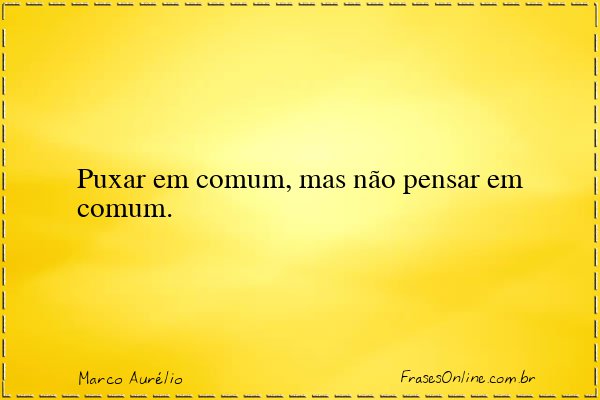 Frase de Marco Aurélio