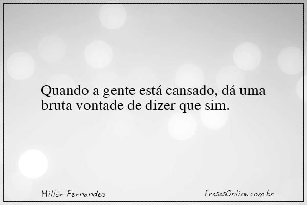 Frase de Millôr Fernandes