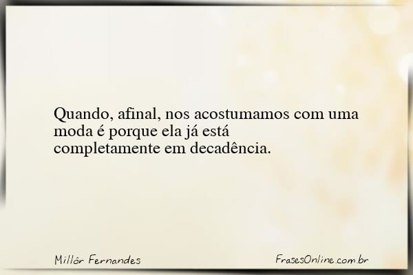 Frase de Millôr Fernandes
