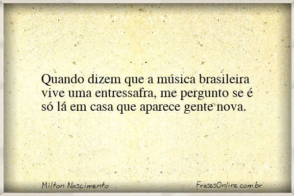 Frase de Milton Nascimento