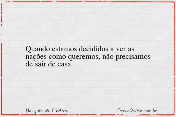 Frase de Marquês de Custine