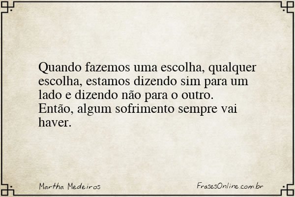 Frase de Martha Medeiros