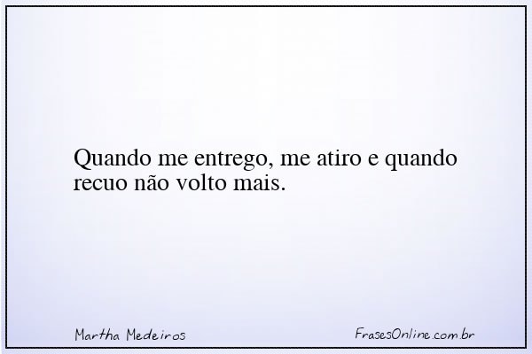 Frase de Martha Medeiros