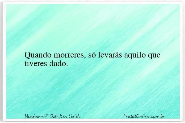 Frase de Musharrif Od-Dîn Sa'di