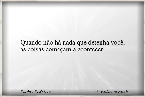 Frase de Martha Medeiros