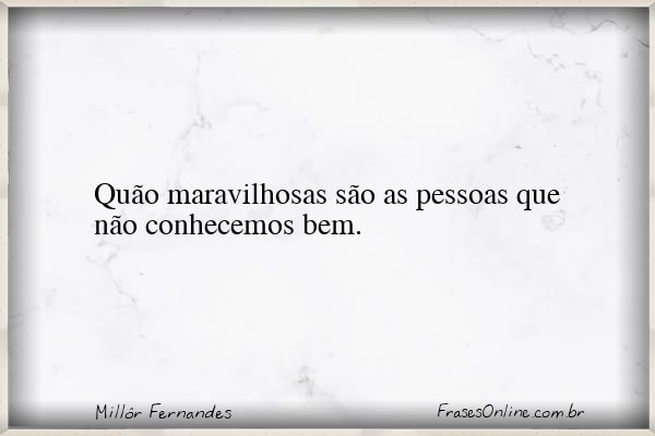 Frase de Millôr Fernandes