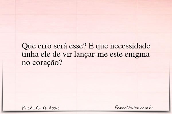 Frase de Machado de Assis