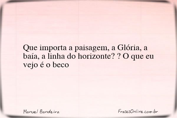 Frase de Manuel Bandeira