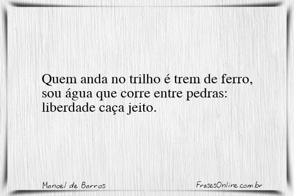 Frase de Manoel de Barros