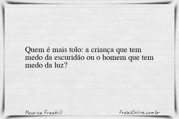 Frase de Maurice Freehill