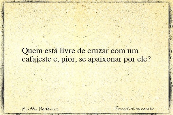 Frase de Martha Medeiros