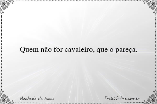 Frase de Machado de Assis