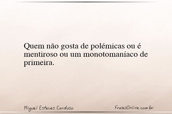 Frase de Miguel Esteves Cardoso