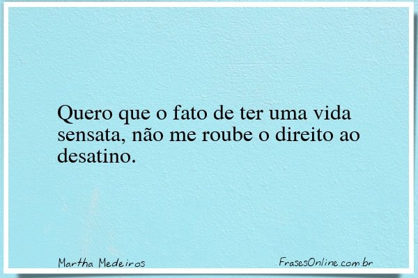 Frase de Martha Medeiros