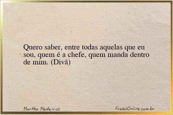 Frase de Martha Medeiros
