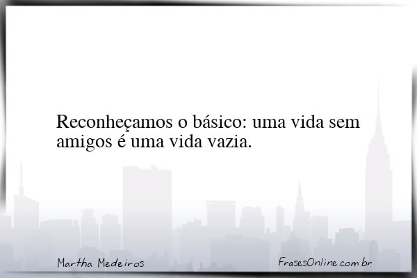 Frase de Martha Medeiros