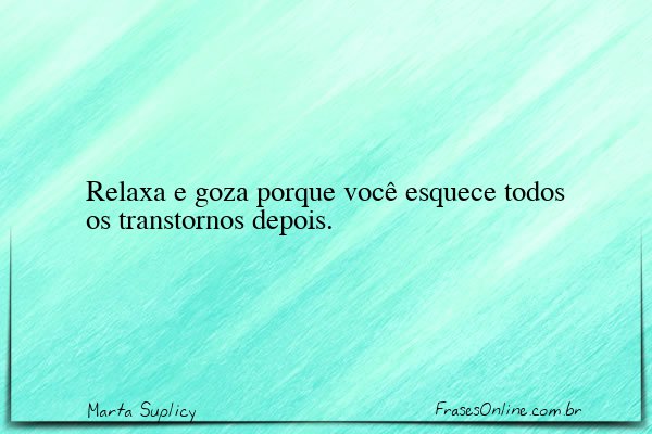 Frase de Marta Suplicy