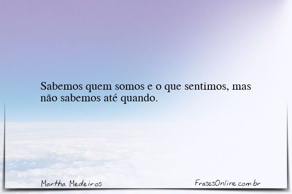 Frase de Martha Medeiros