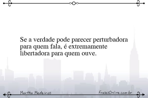 Frase de Martha Medeiros