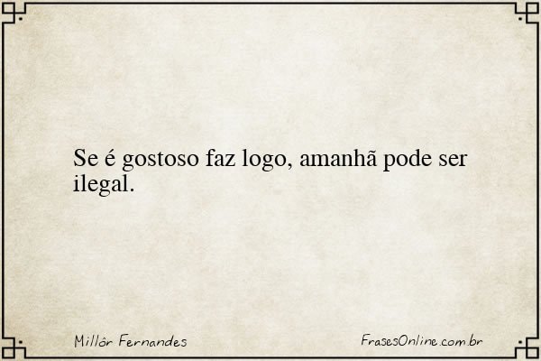 Frase de Millôr Fernandes