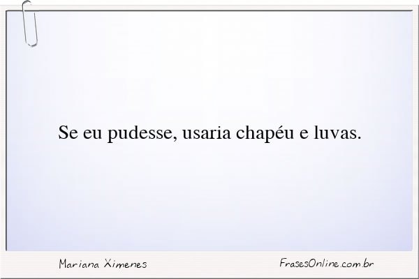 Frase de Mariana Ximenes