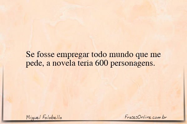 Frase de Miguel Falabella