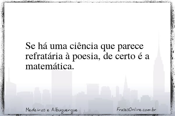 Frase de Medeiros e Albuquerque