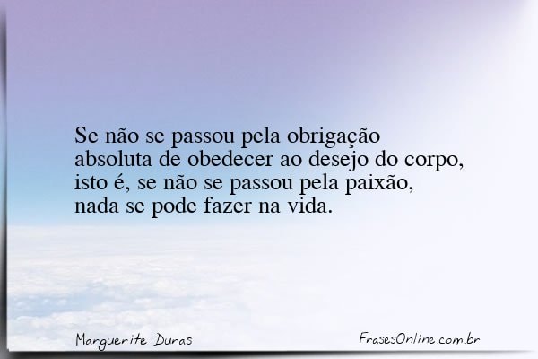 Frase de Marguerite Duras