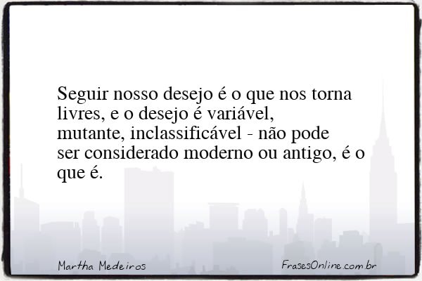 Frase de Martha Medeiros