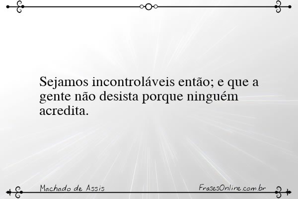 Frase de Machado de Assis