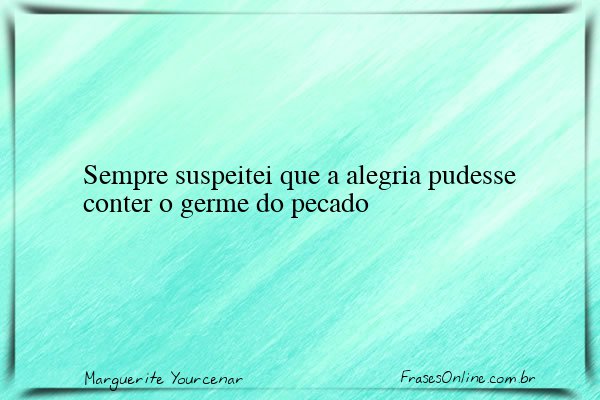 Frase de Marguerite Yourcenar