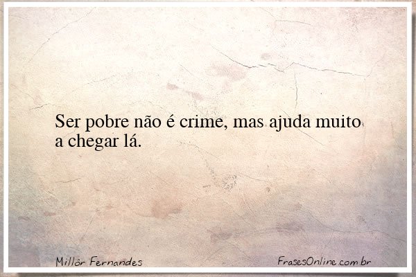 Frase de Millôr Fernandes