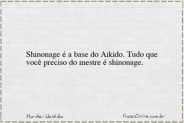 Frase de Morihei Ueshiba