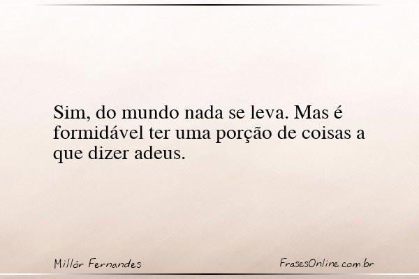 Frase de Millôr Fernandes