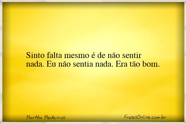 Frase de Martha Medeiros