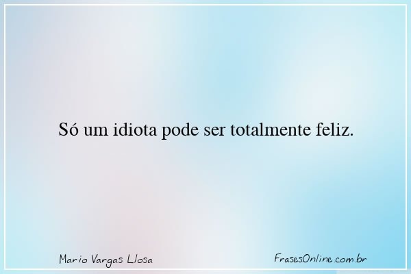 Frase de Mario Vargas Llosa