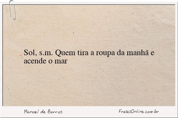 Frase de Manoel de Barros