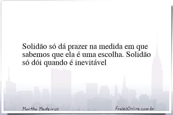 Frase de Martha Medeiros