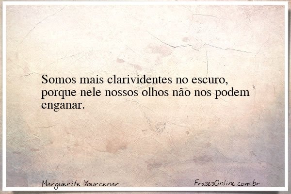 Frase de Marguerite Yourcenar