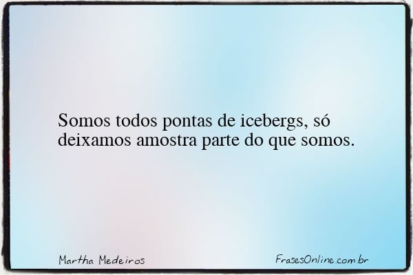 Frase de Martha Medeiros