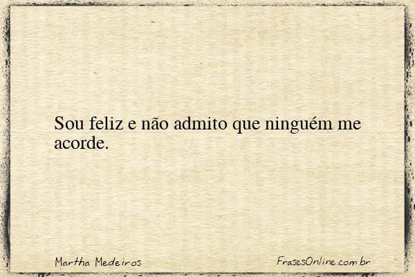 Frase de Martha Medeiros