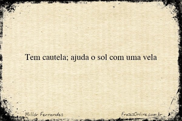 Frase de Millôr Fernandes