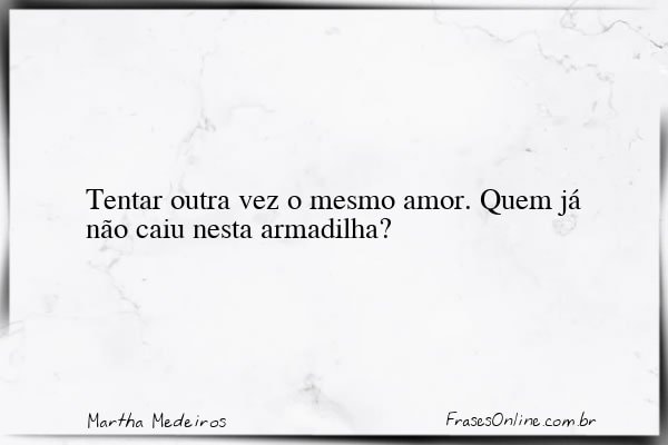 Frase de Martha Medeiros