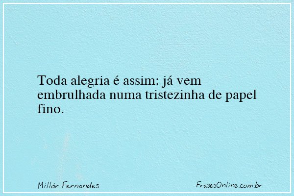 Frase de Millôr Fernandes