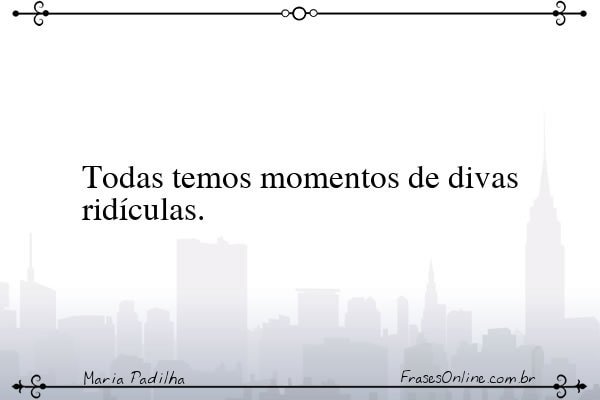 Frase de Maria Padilha