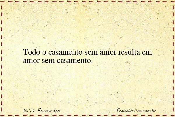 Frase de Millôr Fernandes