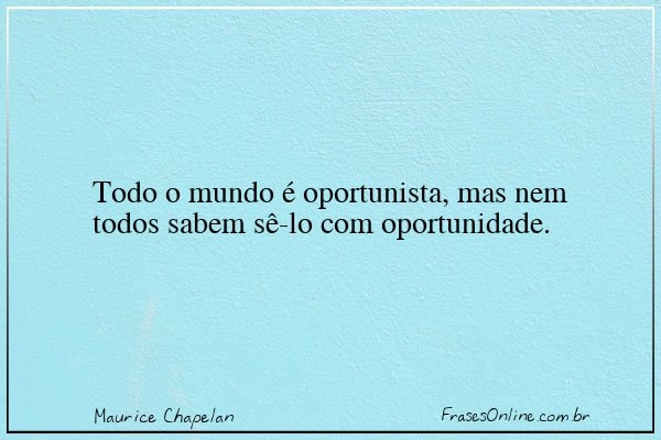 Frase de Maurice Chapelan