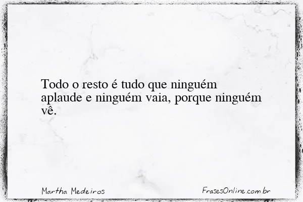 Frase de Martha Medeiros