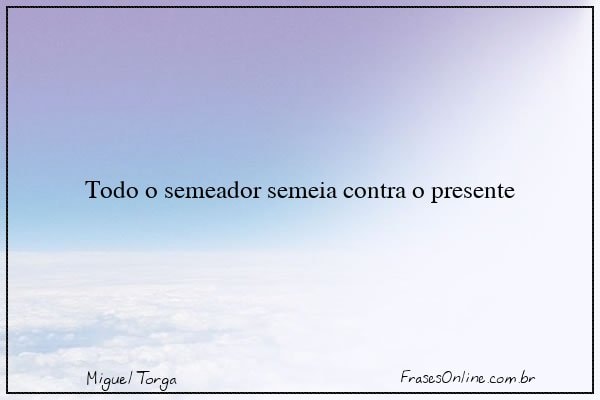 Frase de Miguel Torga