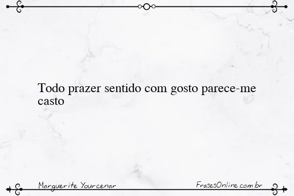 Frase de Marguerite Yourcenar